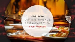 6 restaurantes em Las Vegas: onde comer comidas típicas