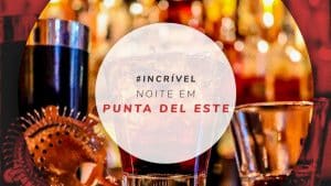 Noite em Punta del Este: 9 clubs, pubs e a vida noturna