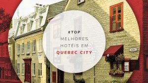 Hotéis em Quebec City: os melhores e bem localizados