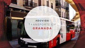 Transporte em Granada, na Espanha: dicas de como se locomover