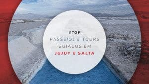 Passeios em Jujuy e Salta: melhores tours e excursões