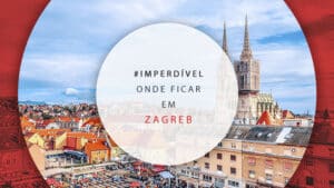 Onde ficar em Zagreb: principais regiões para se hospedar