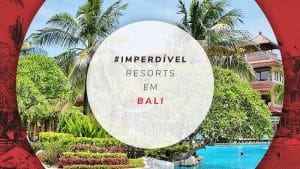 Resorts em Bali: mais baratos aos melhores hotéis de luxo