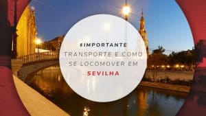 Transporte em Sevilha: dicas de como se locomover