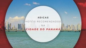 Hotéis na Cidade do Panamá: os 10 mais recomendados