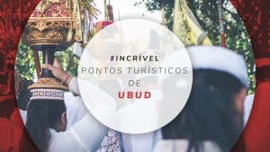 Pontos turísticos de Ubud, em Bali: 8 lugares para conhecer