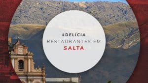 12 restaurantes em Salta: onde comer na cidade argentina