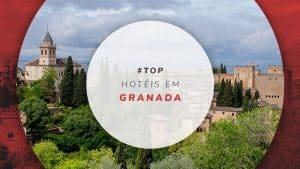 Hotéis em Granada: as melhores escolhas para sua viagem