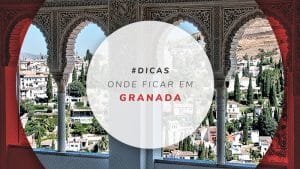 Onde ficar em Granada: principais áreas para se hospedar