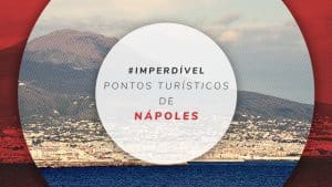 16 pontos turísticos de Nápoles, na Itália
