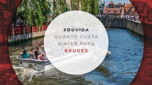 Viajar barato: quanto custa viajar para Bruges, na Bélgica