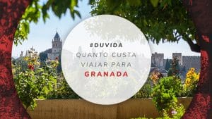 Viajar barato: quanto custa viajar para Granada, na Espanha