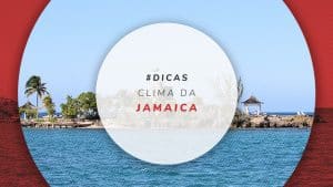 Clima na Jamaica, quando ir, melhor época e hora local
