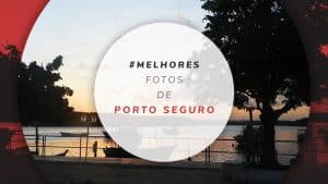 Fotos de Porto Seguro e imagens lindas dos pontos turísticos