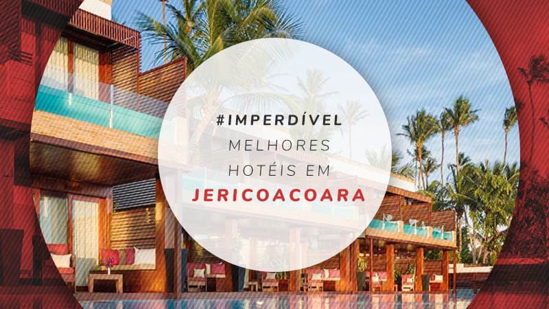 Hotéis em Jericoacoara, Ceará: onde ficar e quanto custa