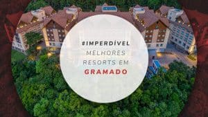 Resorts em Gramado e os melhores hotéis 5 estrelas de luxo