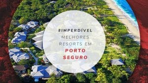 Resorts em Porto Seguro e hotéis 5 estrelas no sul da BA