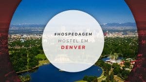 Hostel em Denver: 3 opções na capital do Colorado, EUA