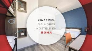 Hostels em Roma: as melhores opções econômicas