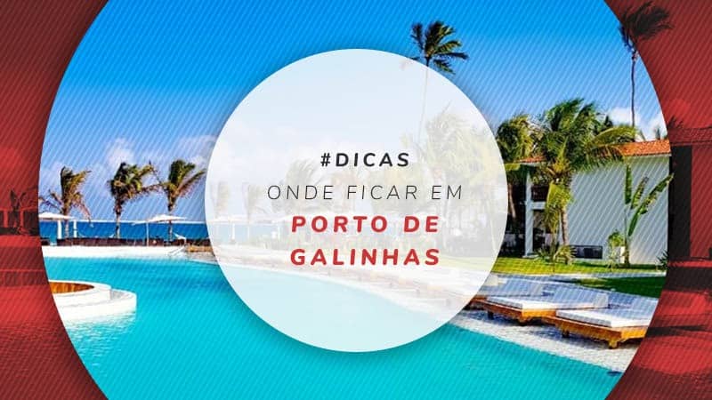 Onde ficar em Porto de Galinhas: praias ou vila?