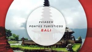 10 Principais pontos turísticos de Bali, na Indonésia