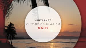 Chip de celular no Haiti: internet rápida e barata no Caribe