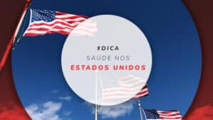 Como é a saúde nos Estados Unidos? Dicas para viajantes