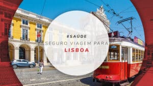 Seguro viagem para Lisboa: melhor cobertura para Portugal