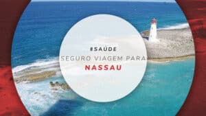 Seguro viagem para Nassau: cobertura para viajar tranquilo