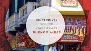 Seguro viagem Buenos Aires: dicas de como contratar
