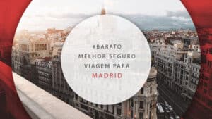 Seguro viagem para Madrid: cotação do melhor e mais barato
