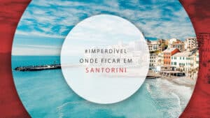 Onde ficar em Santorini: dicas de hotéis nas melhores áreas