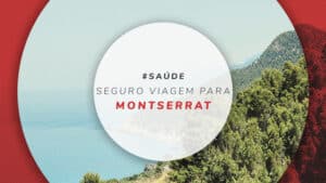 Seguro viagem para Montserrat com melhor cobertura em saúde