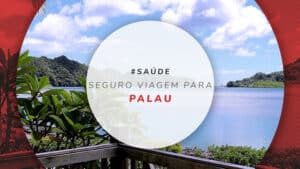 Seguro viagem para Palau: descubra quanto custa o melhor
