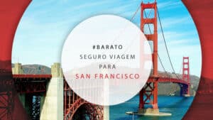 Seguro viagem para San Francisco: tudo sobre as coberturas