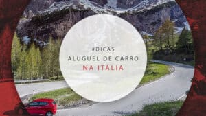 Aluguel de carro na Itália: o que precisa e melhores preços