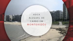 Aluguel de carro em Montevidéu: como fazer a reserva e dicas