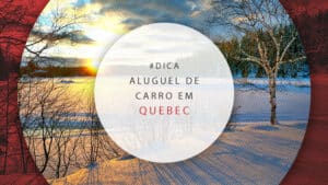 Aluguel de carro em Quebec: o que é preciso saber?