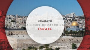 Aluguel de carro em Israel: dicas e documentos necessários