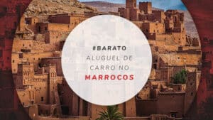 Aluguel de carro no Marrocos: guia completo com dicas!