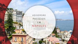 Passeios em Nápoles: melhores tours e atrações imperdíveis