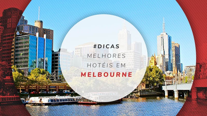 Hotéis em Melbourne: baratos, bem localizados e 5 estrelas