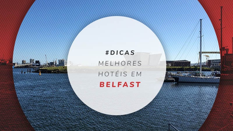 Hotéis em Belfast: preços e dicas de boas hospedagens