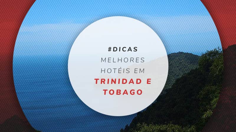 Hotéis em Trinidad e Tobago: encontre os melhores nas Ilhas