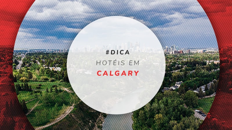 Hotéis em Calgary, no Canadá: dicas incríveis dos melhores