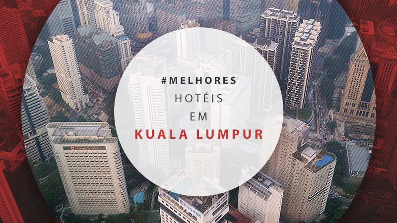 Hotéis em Kuala Lumpur: os melhores e mais bem avaliados