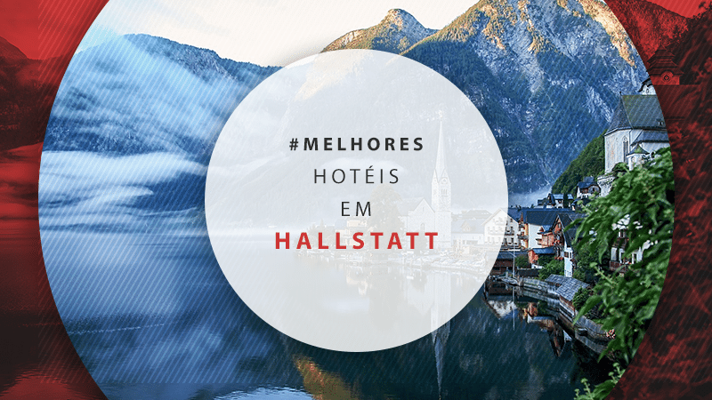 Hotéis em Hallstatt: 12 estadias na linda aldeia na Áustria