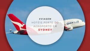 Hotéis perto do aeroporto de Sydney: 12 opções para conexões