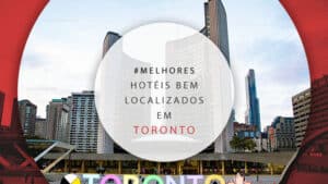 Hotéis bem localizados em Toronto: 10 ótimas estadias