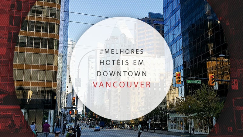 Hotéis em Downtown Vancouver: 12 melhores no centro